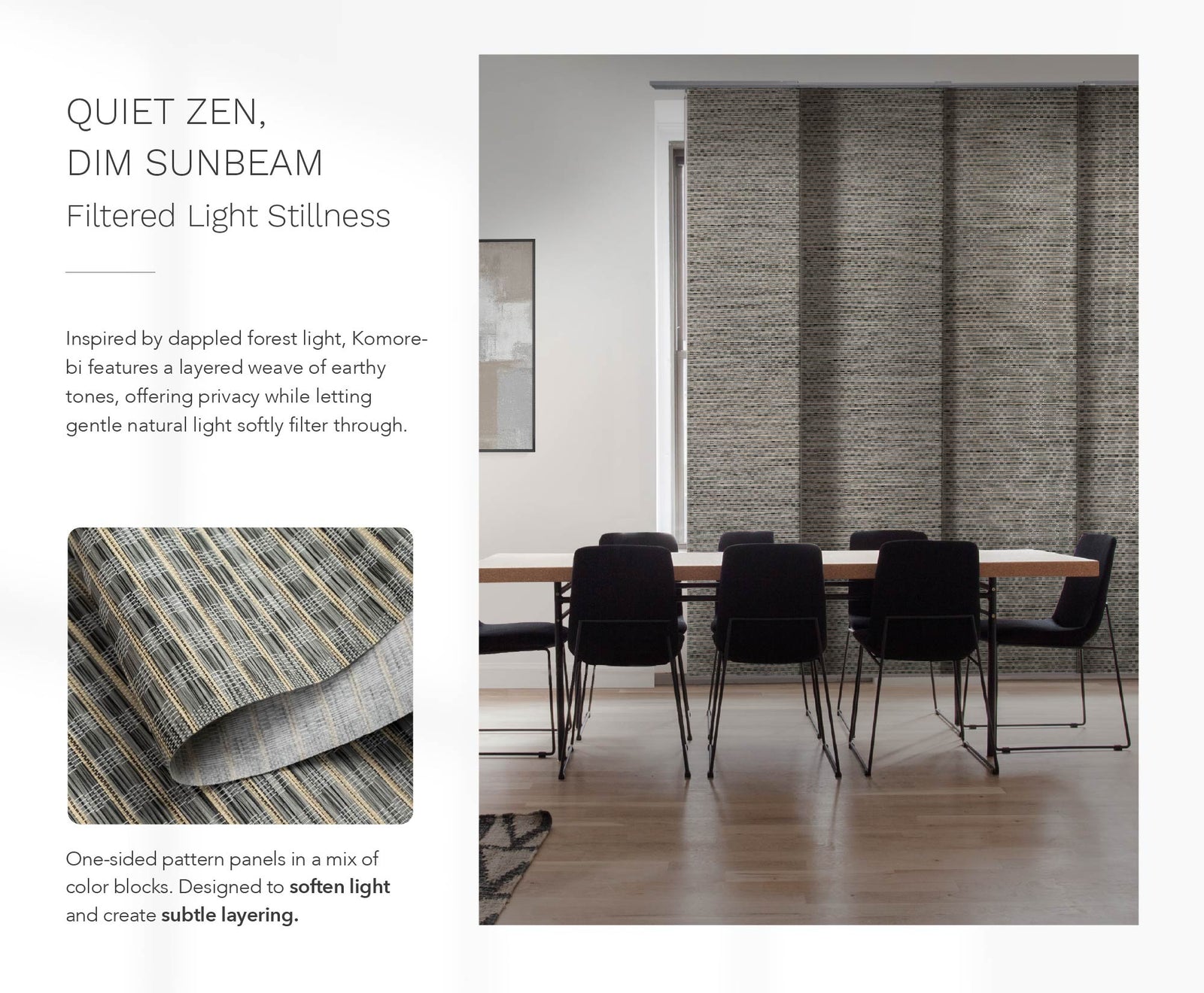 Komorebi panel blinds with a layered weave of earthy tones, installed in a minimalist dining space with black chairs and pale wooden flooring.