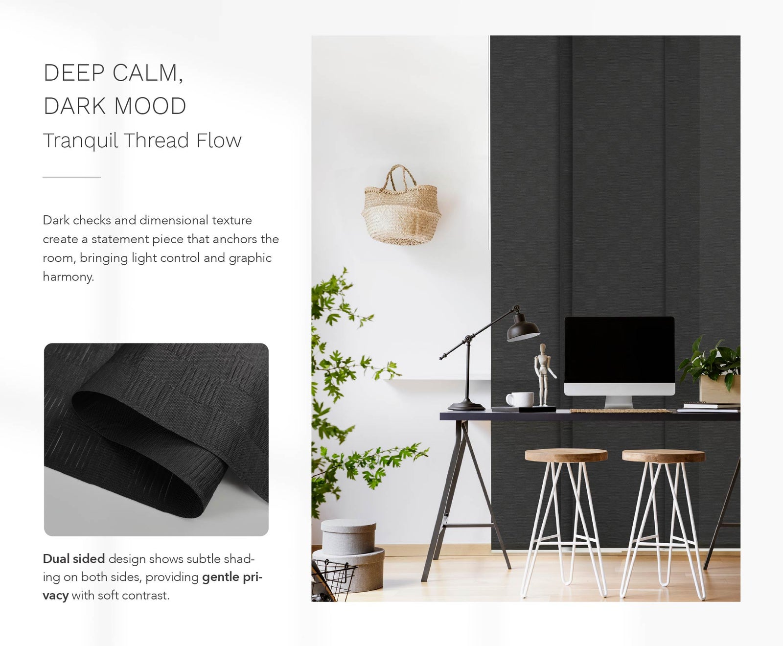 Modern home office with GoDear Design’s Black King semi-sheer panel blinds in dark textured fabric, providing light control and visual contrast against a white wall with minimalist decor.